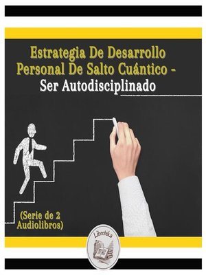 cover image of Estrategia De Desarrollo Personal De Salto Cuántico--Ser Autodisciplinado (Serie de 2 Audiolibros)